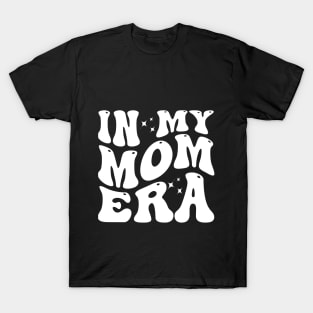 In My Mom Era T-Shirt